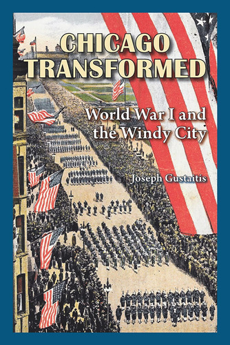 Libro:  Chicago Transformed: World War I And The Windy City