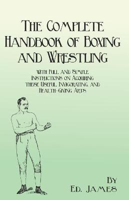 Libro The Complete Handbook Of Boxing And Wrestling With ...