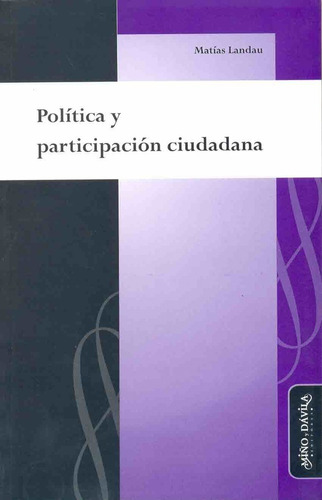 Politica Y Participacion Ciudadana - Landau, Matias