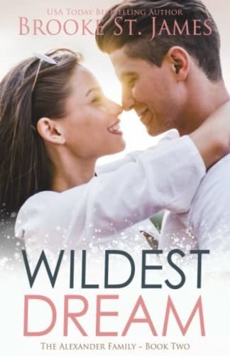 Wildest Dream A Romance (the Alexander Family) - St., De St. James, Brooke. Editorial Independently Published En Inglés