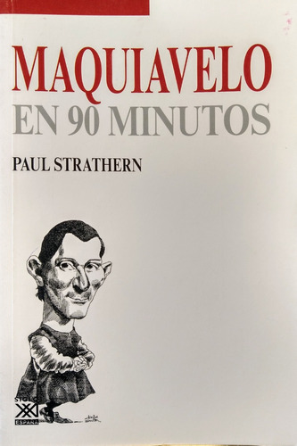 Maquiavelo En 90 Minutos. Paul Strathern 
