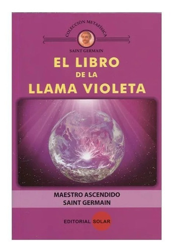 El Libro De La Llama Violeta, De Saint Germain., Vol. No. Editorial Solar, Tapa Blanda En Español