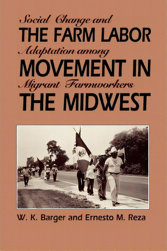 The Farm Labor Movement In The Midwest, De W. K. Barger. Editorial University Texas Press, Tapa Blanda En Inglés