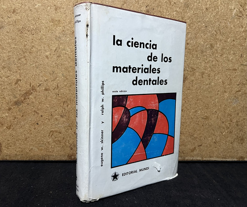 La Ciencia De Los Materiales Dentales, Phillips. 6a Edicion. (Usado)