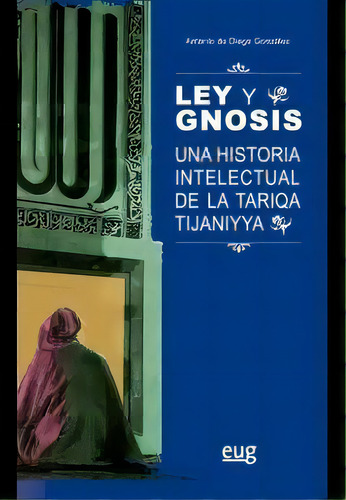 Ley Y Gnosis, De Diego González, Antonio De. Editorial Universidad De Granada, Tapa Blanda En Español