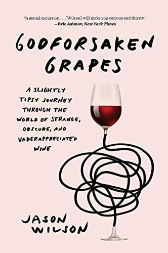 Libro: Godforsaken Grapes: A Tipsy Journey Through The World