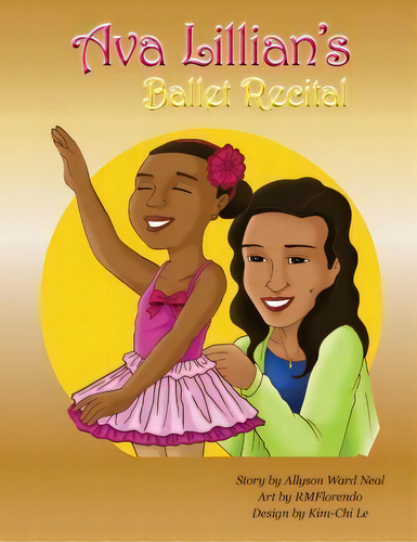 Ava Lillian's Ballet Recital, De Allyson Ward Neal. Editorial L Communications Incorporated, Tapa Blanda En Inglés