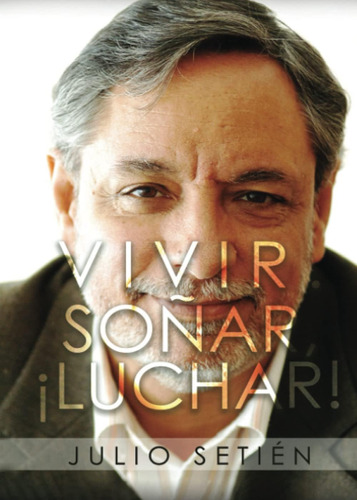 Libro: Vivir. Soñar, ¡luchar!: 1948-1988 (spanish Edition)