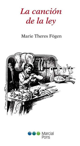 La canciÃÂ³n de la ley, de Fögen, Marie Theres. Editorial Marcial Pons Ediciones Jurídicas y Sociales, S.A., tapa blanda en español