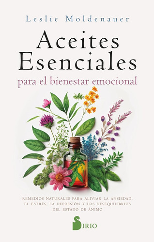 Aceites Esenciales Para El Bienestar Emocional  - Leslie Mol