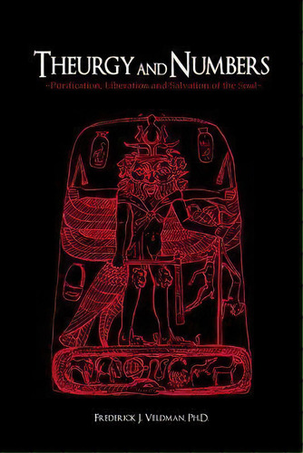Theurgy And Numbers, De Frederick J Veldman. Editorial Waning Moon Publications Llc, Tapa Blanda En Inglés