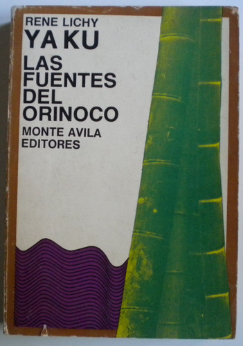 Lichy Rene / Ya Kú. Las Fuentes Del Orinoco / Monte Avila Ed