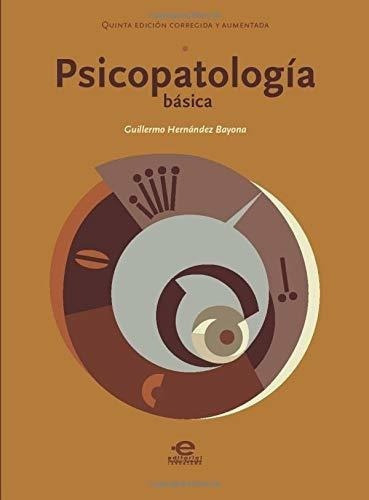 Psicopatologia Basica - Hernandez Bayona, Mr...., de Hernández Bayona, Mr. Guillermo. Editorial Pontificia Universidad Javeriana en español