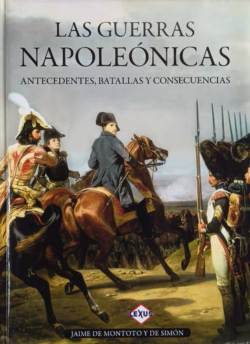 Guerras Napoleónicas, Las. Antecedentes, Batallas .