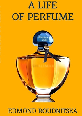 Libro A Life Of Perfume - Roudnitska, Edmond