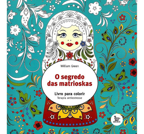 O Segredo Das Matrioskas, De William Green. Editora Matrix, Edição 1 Em Português