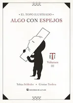 Comprar Topo Ilustrado Vol. 3, El - Schleider 'el Topo Ilustrado',