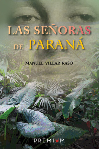 Señoras De Parana,las - Villar Raso,manuel