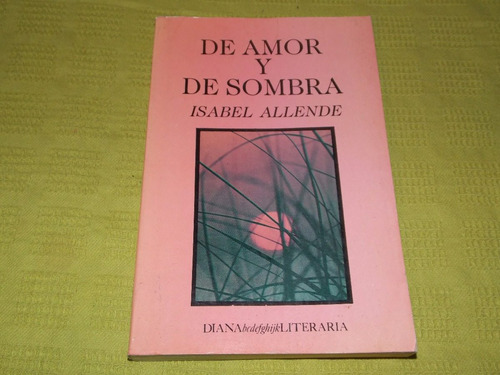 De Amor Y De Sombra - Isabel Allende - Diana