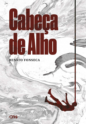 Cabeça de alho, de Fonseca, Renato. Novo Século Editora e Distribuidora Ltda., capa mole em português, 2020