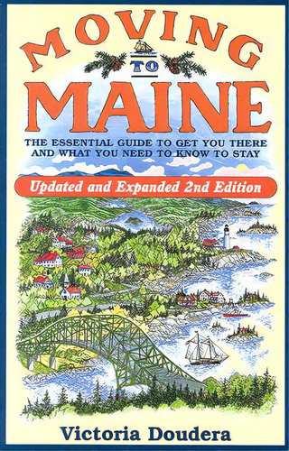 Moving To Maine: The Essential Guide To Get You There And What You Need To Know To Stay, 2nd Edition, De Doudera, Victoria. Editorial Rowman & Littlefield, Tapa Blanda En Inglés