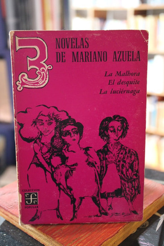 3 Novelas De Mariano Azuela. La Malhora, El Desquite Y La Lu