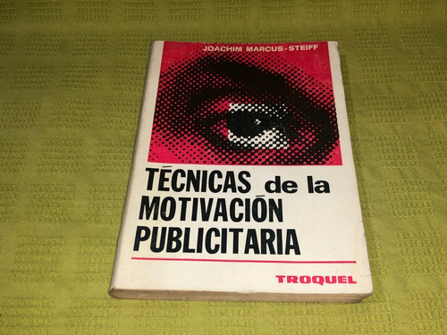 Técnicas De La Motivación Publicitaria - Joachim Marcus 