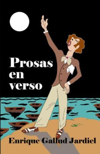 Prosas En Verso (textos Descacharrantes) (spanish Edition), De Gallud Jardiel, Enrique. Editorial Independently Published, Tapa Blanda En Español
