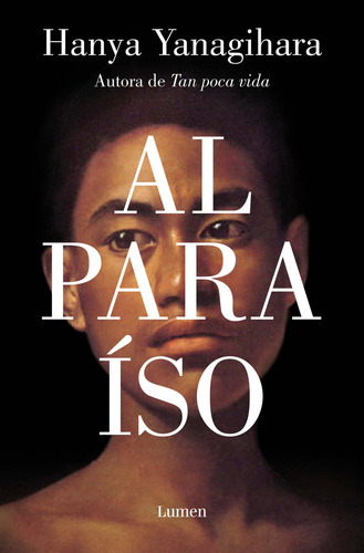 Al paraíso, de Yanagihara, Hanya. Narrativa Editorial Lumen, tapa blanda en español, 2022