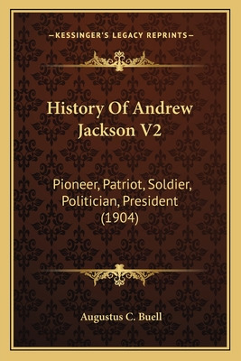 Libro History Of Andrew Jackson V2: Pioneer, Patriot, Sol...