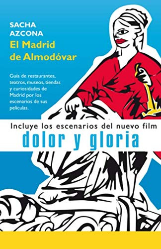 El Madrid De Almodóvar: La 1 Guía De Restaurantes, Museos, T