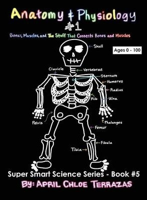 Libro Anatomy & Physiology Part 1 : Bones, Muscles, And T...