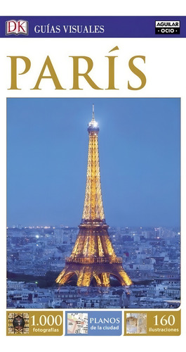 Autores Varios - Paris (guias Visuales 2016)