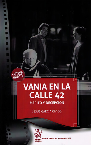 Vania En La Calle 42: Mérito Y Decepción, De García Cívico, Jesús., Vol. 1. Editorial Editorial Tirant Lo Blanch, Tapa Blanda En Español, 2018