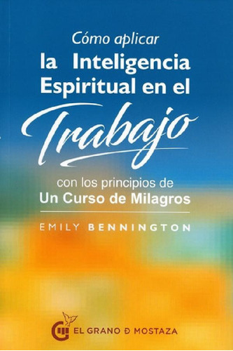 Libro - Cómo Aplicar La Inteligencia Espiritual En El Traba