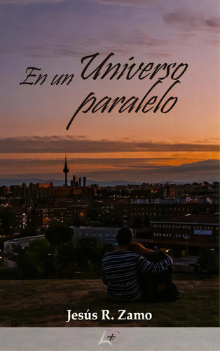 En Un Universo Paralelo, De R. Zamo, Jesus. Editorial Maluma Editorial, Tapa Blanda En Español