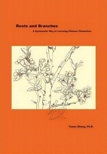 Roots And Branches, De Yumin Zhang Phd. Editorial Outskirts Press, Tapa Blanda En Inglés