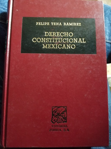 Derecho Constitucional Mexicano 27.a Edición Felipe Tena Ram
