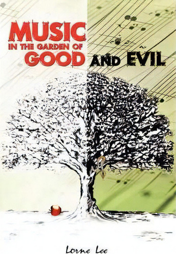 Music In The Garden Of Good And Evil, De Lorne Lee. Editorial Inner Sound Books, Tapa Blanda En Inglés