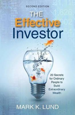 The Effective Investor - Mark K Lund