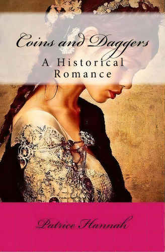 Coins And Daggers, De Patrice Hannah. Editorial Createspace Independent Publishing Platform, Tapa Blanda En Inglés