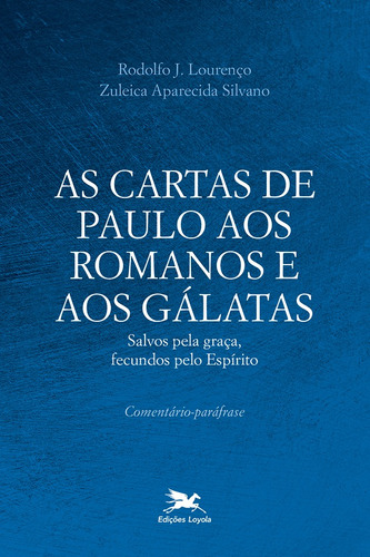 As Cartas de Paulo aos Romanos e aos Gálatas: Salvos pela graça, fecundos pelo Espírito, de Lourenço, Rodolfo J.. Série A bíblia passo a passo Editora Associação Nóbrega de Educação e Assistência Social, capa mole em português, 2021