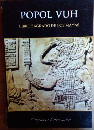 Popol Vuh - Libro Sagrado De Los Mayas -ediciones Libertador