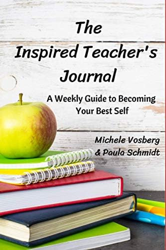 Libro: The Inspired Teacherøs Journal: A Weekly Guide To