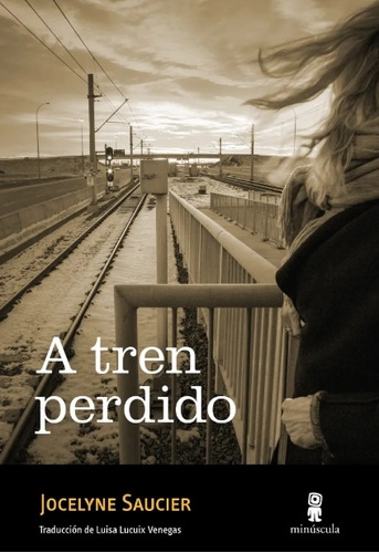 A Tren Perdido - Jocelyne Saucier