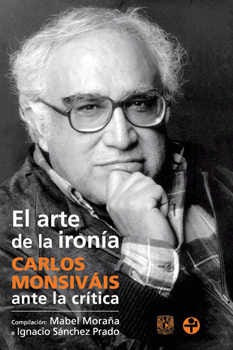 El Arte De La Ironía: Carlos Monsiváis Ante La Crí . 978968