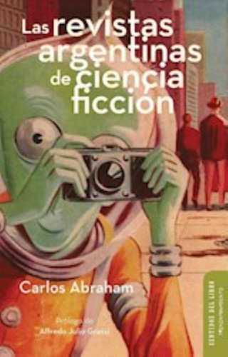 Las Revistas Argentinas De Ciencia Ficción, 2a Ed C. Abraham