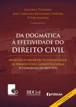 Comprar Da dogmática à efetividade do direito civil: Anais do Congresso Internacional de Direito Civil Constitucional – IV Congresso do IBDCIVIL, de Tepedino, Gustavo. Editorial Editora Fórum Ltda, capa mole 
