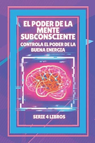 El Poder De La Mente Subconsciente, De Mentes Libres. Editorial Independently Published, Tapa Blanda En Español, 2021