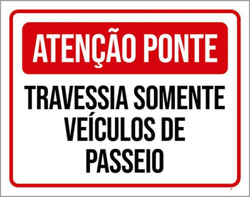 Kit 5 Placa Ponte Travessia Somente Veículos Passeio36x46